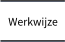 Werkwijze